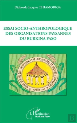 Bertrand.pt - Essai Socio-Anthropologique Des Organisations Paysannes Du Burkina Faso