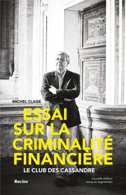 Bertrand.pt - Essai Sur La Criminalité Financière ; Le Club Des Cassandre