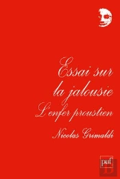 Essai Sur La Jalousie ; L'Enfer Proustien