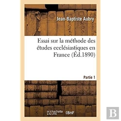 Bertrand.pt - Essai Sur La Methode Des Etudes Ecclesiastiques En France. Partie 1