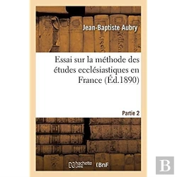Bertrand.pt - Essai Sur La Methode Des Etudes Ecclesiastiques En France. Partie 2