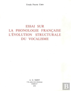 Bertrand.pt - Essai Sur La Phonologie Française, L'Évolution Structurale Du Vocalisme