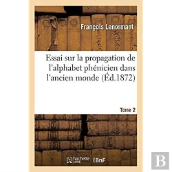 Bertrand.pt - Essai Sur La Propagation De L'Alphabet Phenicien Dans L'Ancien Monde. Tome 2