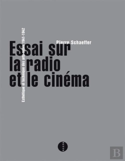 Bertrand.pt - Essai Sur La Radio Et Le Cinéma ; Esthétique Et Technique Des Arts-Relais 1941-1942