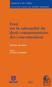 Essai Sur La Rationalité Du Droit Communautaire Des Concentrations