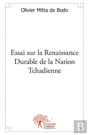Essai Sur La Renaissance Durable De La Nation Tchadienne