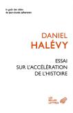 Essai Sur L'Accélération De L'Histoire : Suivi De L'Histoire Va-T-Elle Plus Vite ? La Conquête Des Forces De La Nature Et Leibniz Et L'Europe