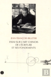 Essai Sur L'Art Chinois De L'Écriture Et Ses Fondements