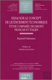 Essai Sur Le Concept De Licenciement Économique ; Étude Comparée Des Droits Français Et Italien