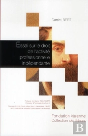 Essai Sur Le Droit De L'Activité Professionnelle Indépendante
