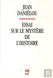 Essai Sur Le Mystere De L'Histoire