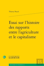 Essai Sur L'Histoire Des Rapports Entre L'Agriculture Et Le Capitalisme