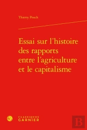 Essai Sur L'Histoire Des Rapports Entre L'Agriculture Et Le Capitalisme