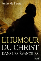 Essai Sur L'Humour Du Christ Dans Les Evangiles