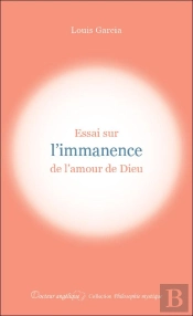 Essai Sur L'Immanence De L'Amour De Dieu