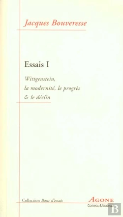 Bertrand.pt - Essais 1 : Wittgenstein, La Modernité, Le Progres Et Le Déclin