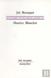 Essais Croisés : Joë Bousquet Par Maurice Blanchot Suivi D'Un Essai De Joë Bousquet Sur Maurice Blanchot