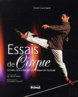 Bertrand.pt - Essais De Cirque ; Le Lido, Centre Des Arts Du Cirque De Toulouse