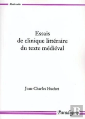 Essais De Clinique Littéraire Du Texte Médiéval