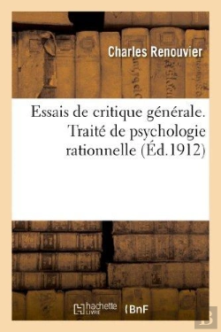 Bertrand.pt - Essais De Critique Generale. Traite De Psychologie Rationnelle D'Apres Les Principes Du Criticisme
