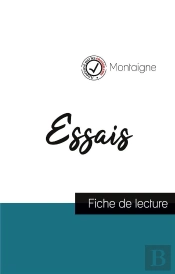 Essais De Montaigne ; Fiche De Lecture Et Analyse Complète De L'Oeuvre