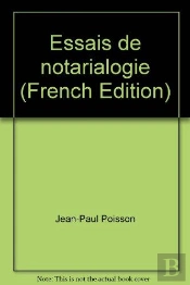 Essais De Notarialogie