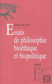 Essais De Philosophie Bioéthique Et Biopolitique