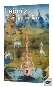 Essais De Théodicée Sur La Bonté De Dieu, La Liberté De L'Homme Et L'Origine Du Mal