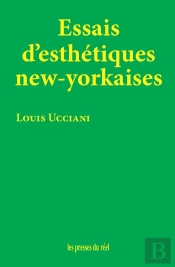 Essais D'Esthétiques New-Yorkaises