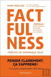 Essais - Factfulness - Pourquoi Le Monde Va Mieux Que Vous Ne Le Pensez