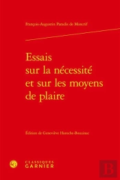 Essais Sur La Necessite Et Sur Les Moyens De Plaire
