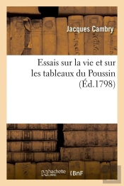 Essais Sur La Vie Du Poussin Edition 1798