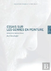 Essais Sur Les Genres En Peinture ; Nature Morte, Portrait, Paysage