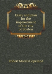 Essay And Plan For The Improvement Of The City Of Boston