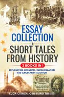 Essay Collection & Short Tales From History  (2 Books In 1)