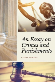 Essay On Crimes And Punishments (Annotated)