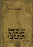 Essay On The Authenticity Of The Poems Of Ossian