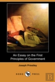 Essay On The First Principles Of Government (Dodo Press)