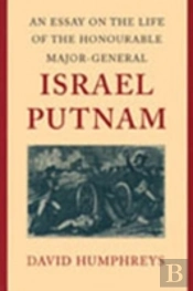 Essay On The Life Of The Honourable Major-General Israel Putnam
