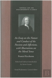 Essay On The Nature And Conduct Of The Passions And Affections, With Illustrations On The Moral Sense