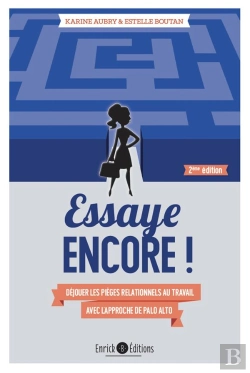Bertrand.pt - Essaye Encore ! Déjouer Les Pièges Relationnels Au Travail Avec L'Approche Palo Alto