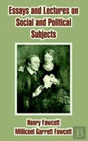 Essays And Lectures On Social And Political Subjects