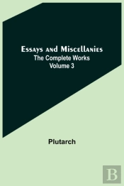 Essays And Miscellanies; The Complete Works Volume 3