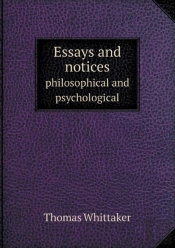 Essays And Notices Philosophical And Psychological