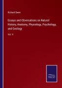 Essays And Obversations On Natural History, Anatomy, Physiology, Psychology, And Geology