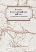 Essays, Biographical And Critical Or, Studies Of Character