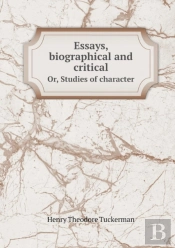 Essays, Biographical And Critical Or, Studies Of Character