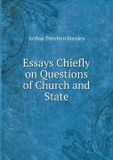 Essays Chiefly On Questions Of Church And State