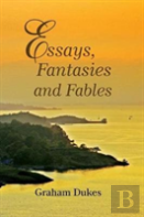 Essays, Fantasies And Fables