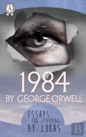 Essays For Studying By Lukas  1984 By George Orwell